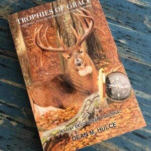 Trophies of Grace, A Journey Into God's Word and His Outdoors